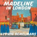 Madeline in London Audiobook