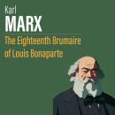 The Eighteenth Brumaire of Louis Bonaparte Audiobook