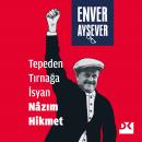 [Turkish] - Tepeden Tırnağa İsyan - Nazım Hikmet Audiobook