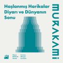 [Turkish] - Haşlanmış Harikalar Diyarı ve Dünyanın Sonu Audiobook