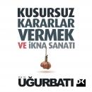[Turkish] - KUSURSUZ KARARLAR VERMEK VE İKNA SANATI Audiobook