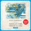 Viața la țară. Tănase Scatiu Audiobook