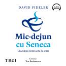 [Romanian] - Mic-dejun cu Seneca: Ghid stoic pentru arta de a trăi Audiobook