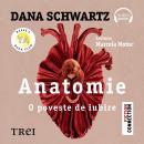 [Romanian] - Anatomie: O poveste de iubire Audiobook