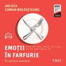 [Romanian] - Emoții în farfurie: Cum să faci pace cu tine și cu farfuria ta Audiobook