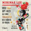 [Romanian] - Cele opt vieți ale unui trickster de-o vârstă cu veacul Audiobook