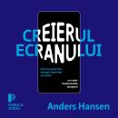 [Romanian] - Creierul ecranului: Cum ne poate face stresați, deprimați și anxioși un creier nesincronizat temporal Audiobook