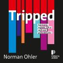[Romanian] - Tripped: Germania nazistă, CIA și zorii erei psihedelicelor Audiobook