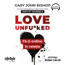 [Romanian] - Love Unfu*ked: Fă-ți ordine în relație Audiobook