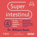 [Romanian] - Superintestinul: Un plan de patru săptămâni pentru reprogramarea microbiomului, refacer Audiobook