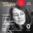 [Romanian] - Pasiune simplă. Confesiunea adolescentei Audiobook