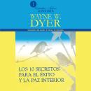 LOS 10 SECRETOS PARA EL ÉXITO Y LA PAZ INTERIOR Audiobook