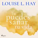 [Spanish] - TU PUEDES SANAR TU VIDA Audiobook