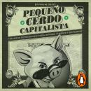 Pequeño cerdo capitalista Audiobook