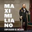 Maximiliano, emperador de México Audiobook