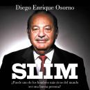 Slim: Biografía política del mexicano más rico del mundo Audiobook