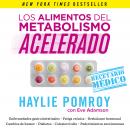 Los alimentos del metabolismo acelerado: Recetario médico, Eve Adamson, Haylie Pomroy