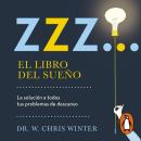[Spanish] - ZZZ... El libro del sueño: La solución a todos tus problemas de descanso