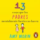 [Spanish] - 13 cosas que los padres mentalmente fuertes no hacen Audiobook
