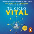 Tu ciclo vital (Colección Vital): Descubre tu ritmo circadiano ideal para sanar desde el interior Audiobook