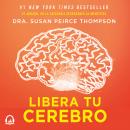 Libera tu cerebro (Colección Vital) Audiobook