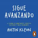 [Spanish] - Sigue avanzando: 10 formas de mantenerme creativo en buenos y malos momentos Audiobook