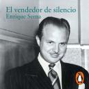 El vendedor de silencio, Enrique Serna