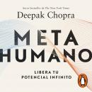 Metahumano: Libera tu potencial infinito