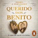 Querido Don Benito: El amor que salvó a la patria Audiobook