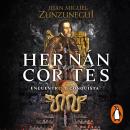 Hernán Cortés: Encuentro y conquista Audiobook