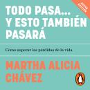 [Spanish] - Todo pasaà y esto también pasará: Cómo superar las pérdidas de la vida Audiobook