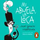 Mi abuela, la loca Audiobook