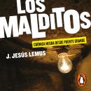 Los malditos (Los Malditos 1): Crónica negra desde Puente Grande Audiobook