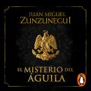 [Spanish] - El misterio del águila (Trilogía de la Independencia 1) Audiobook