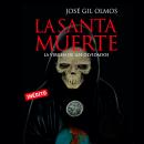 La santa muerte: La virgen de los olvidados Audiobook