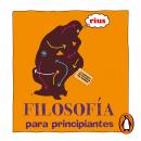 Filosofía para principiantes (Colección Rius) Audiobook