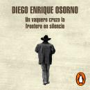 Un vaquero cruza la frontera en silencio Audiobook