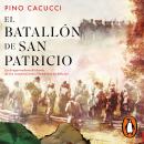 [Spanish] - El batallón de San Patricio: La desgarradora historia de los combatientes irlandeses en  Audiobook