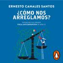 ¿Cómo nos arreglamos? Audiobook