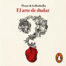 [Spanish] - El arte de dudar Audiobook