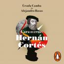 Cara o cruz:: Hernán Cortés Audiobook
