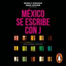 México se escribe con J: Una historia de la cultura gay. Edición corregida y aumentada Audiobook