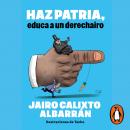 Haz patria: educa a un derechairo Audiobook