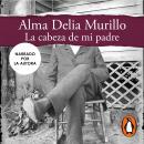 [Spanish] - La cabeza de mi padre Audiobook