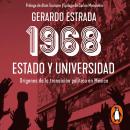 1968. Estado y Universidad: Orígenes de la transición política en México Audiobook