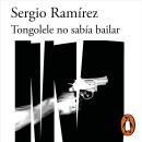 [Spanish] - Tongolele no sabía bailar (Inspector Dolores Morales 3) Audiobook