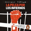 La pelea por los infiernos: Las mafias que se disputan el negocio de las cárceles en México Audiobook