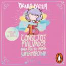 [Spanish] - 15 Consejos malvados para ser tu propia superheroina Audiobook