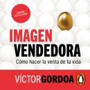 Imagen vendedora: Cómo hacer la venta de tu vida Audiobook