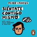 [Spanish] - Siéntate contigo mismo: Una guía para aprender a meditar Audiobook